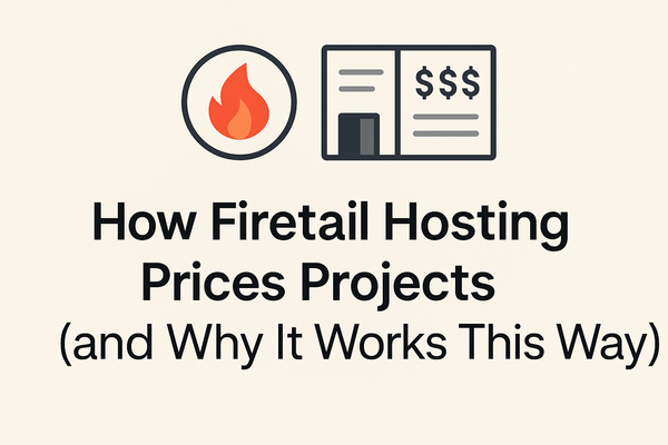 How Firetail Hosting Prices Projects (and Why It Works This Way)